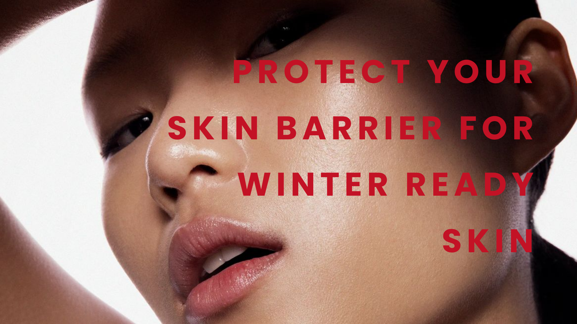 How to Protect Your Skin Barrier This Fall: The K-Beauty Routine for Winter Ready Skin